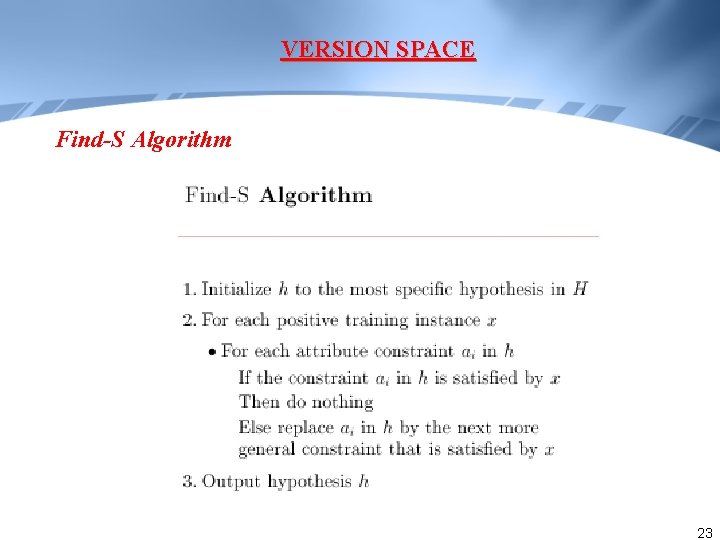 VERSION SPACE Find-S Algorithm 23 