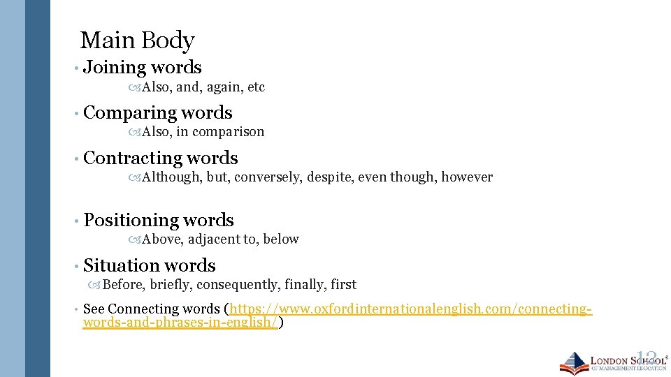 Main Body • Joining words Also, and, again, etc • Comparing words Also, in
