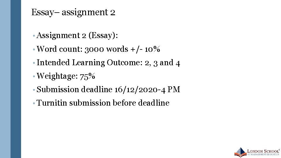 Essay– assignment 2 • Assignment • Word 2 (Essay): count: 3000 words +/- 10%