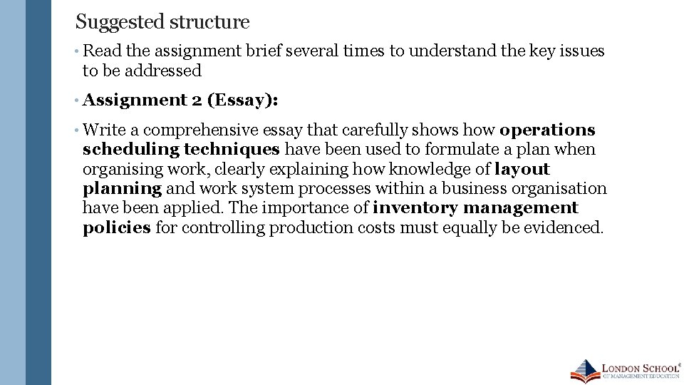 Suggested structure • Read the assignment brief several times to understand the key issues