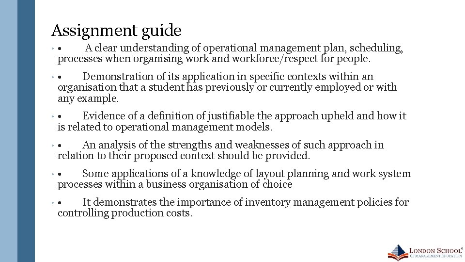 Assignment guide • • A clear understanding of operational management plan, scheduling, processes when