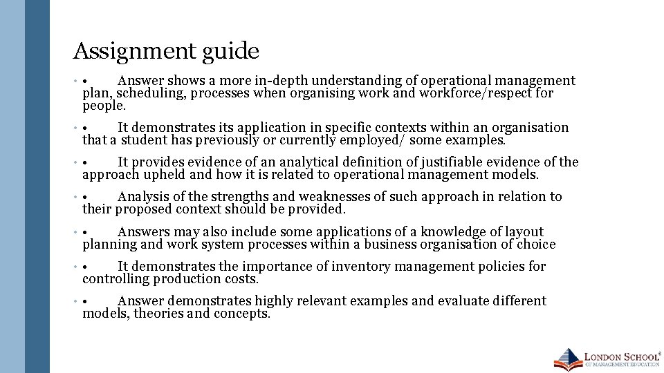 Assignment guide • • Answer shows a more in-depth understanding of operational management plan,