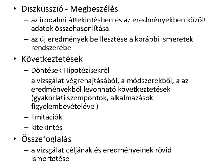  • Diszkusszió - Megbeszélés – az irodalmi áttekintésben és az eredményekben közölt adatok