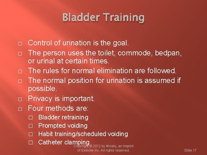 Bladder Training � � � Control of urination is the goal. The person uses