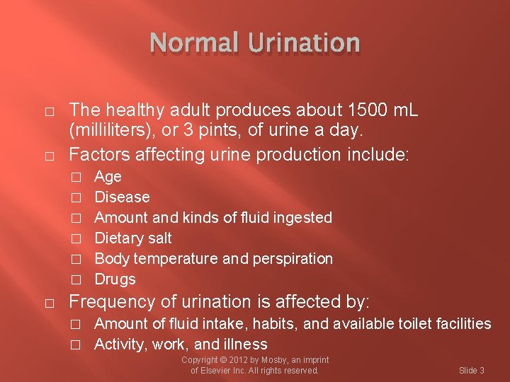 Normal Urination � � The healthy adult produces about 1500 m. L (milliliters), or