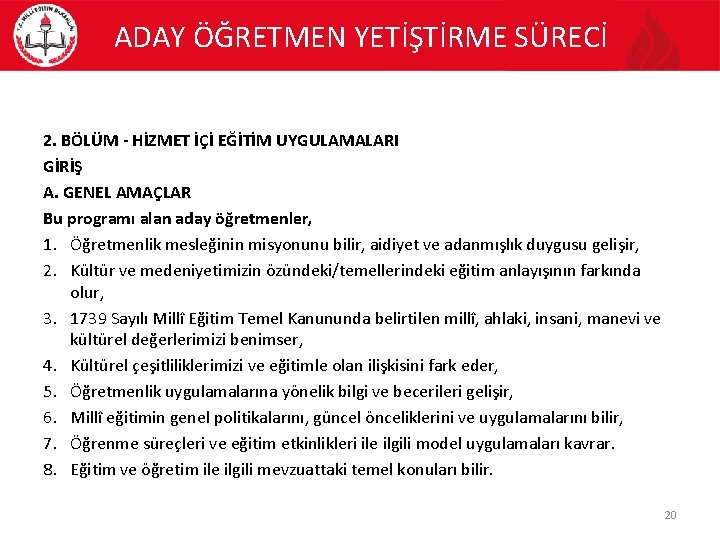 ADAY ÖĞRETMEN YETİŞTİRME SÜRECİ 2. BÖLÜM - HİZMET İÇİ EĞİTİM UYGULAMALARI GİRİŞ A. GENEL