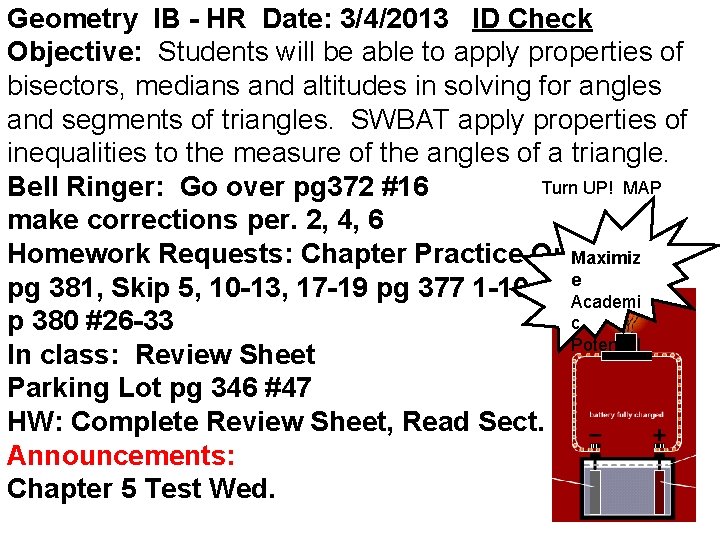 Geometry IB - HR Date: 3/4/2013 ID Check Objective: Students will be able to