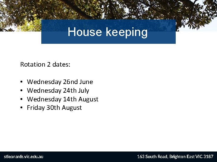House keeping Rotation 2 dates: • • Wednesday 26 nd June Wednesday 24 th