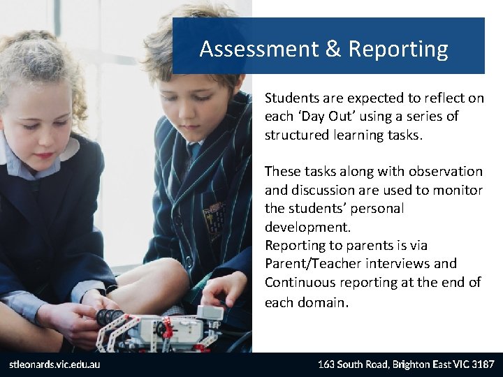 Assessment & Reporting Students are expected to reflect on each ‘Day Out’ using a