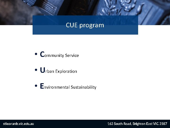 CUE program • Community Service • Urban Exploration • Environmental Sustainability 