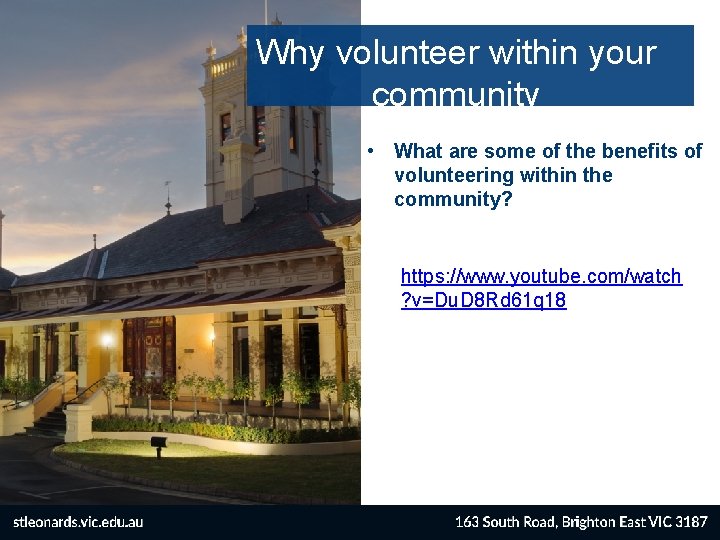 Why volunteer within your community • What are some of the benefits of volunteering