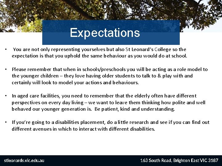 Expectations • You are not only representing yourselves but also St Leonard’s College so