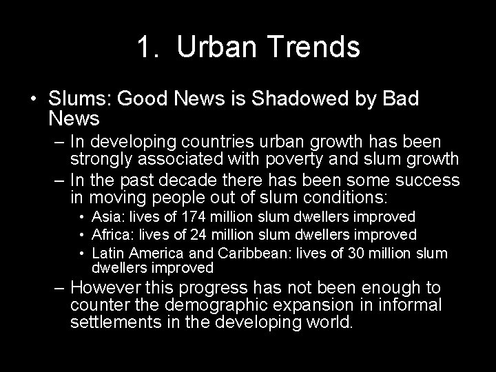 1. Urban Trends • Slums: Good News is Shadowed by Bad News – In