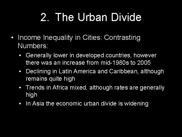 2. The Urban Divide • Income Inequality in Cities: Contrasting Numbers: • Generally lower