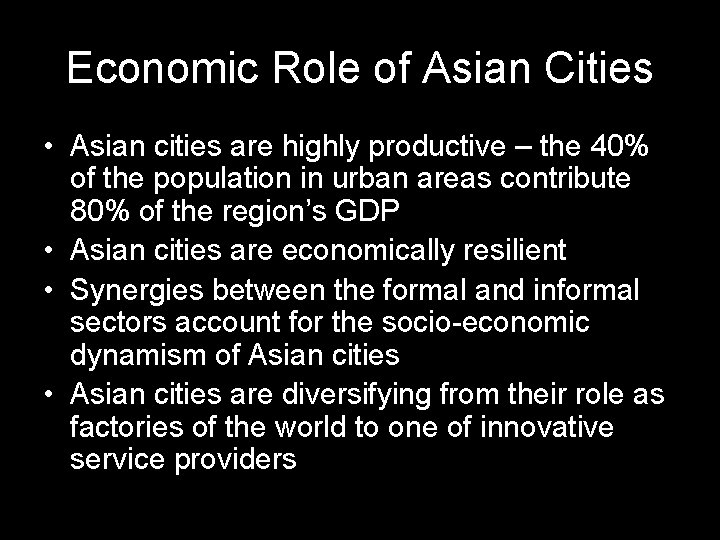 Economic Role of Asian Cities • Asian cities are highly productive – the 40%