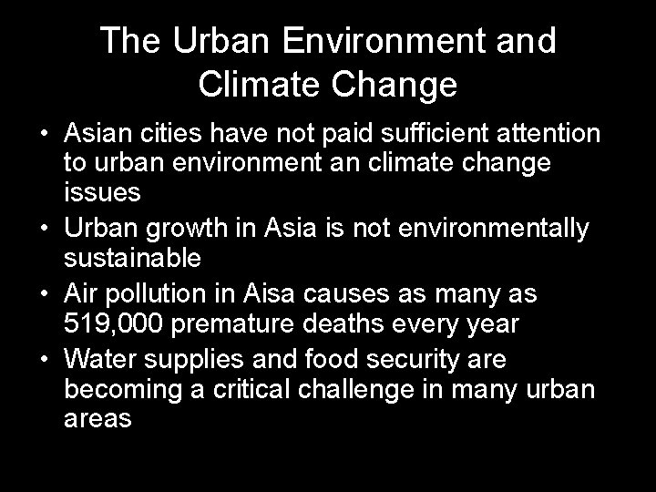 The Urban Environment and Climate Change • Asian cities have not paid sufficient attention