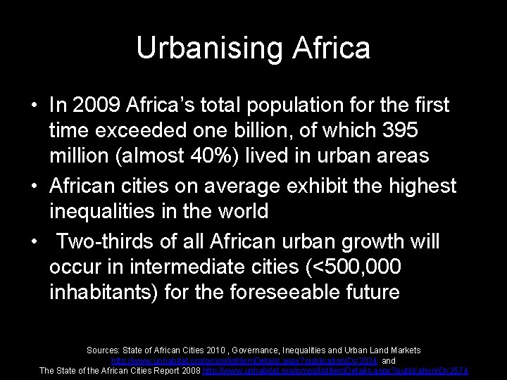 Urbanising Africa • In 2009 Africa’s total population for the first time exceeded one