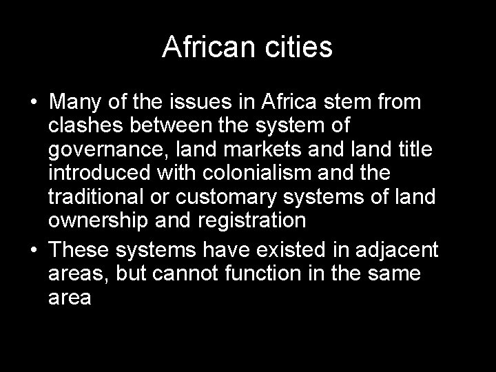African cities • Many of the issues in Africa stem from clashes between the
