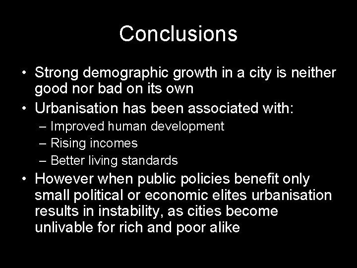 Conclusions • Strong demographic growth in a city is neither good nor bad on