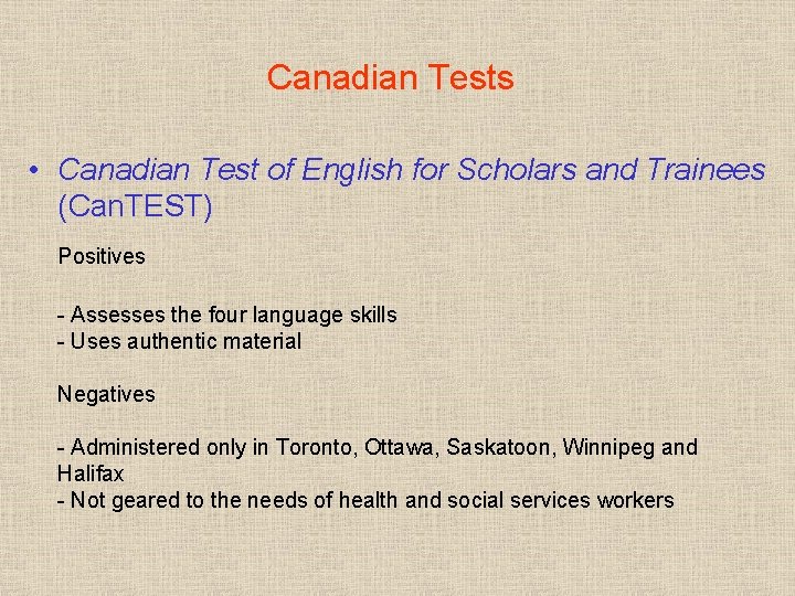 Canadian Tests • Canadian Test of English for Scholars and Trainees (Can. TEST) Positives