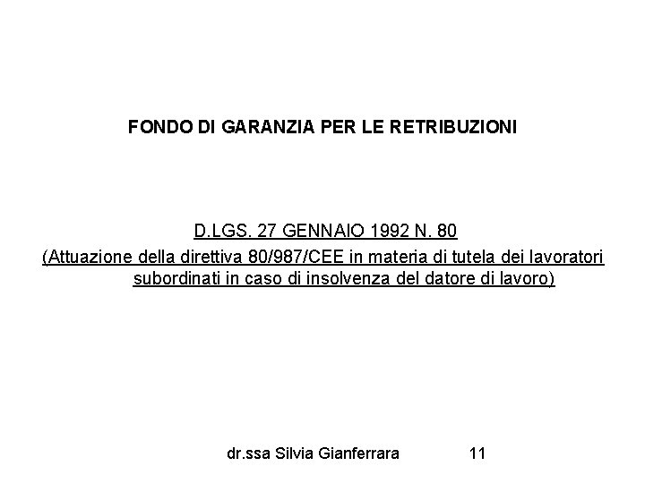 FONDO DI GARANZIA PER LE RETRIBUZIONI D. LGS. 27 GENNAIO 1992 N. 80 (Attuazione