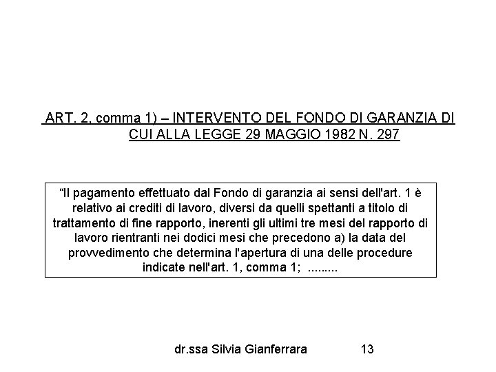 ART. 2, comma 1) – INTERVENTO DEL FONDO DI GARANZIA DI CUI ALLA LEGGE