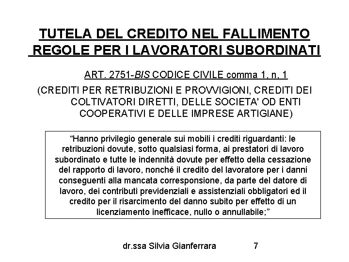 TUTELA DEL CREDITO NEL FALLIMENTO REGOLE PER I LAVORATORI SUBORDINATI ART. 2751 -BIS CODICE