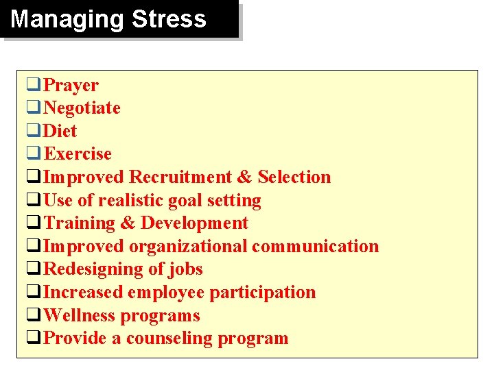 Managing Stress q. Prayer q. Negotiate q. Diet q. Exercise q. Improved Recruitment &
