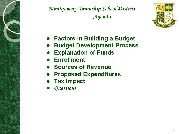 Montgomery Township School District Agenda ● ● ● ● Factors in Building a Budget