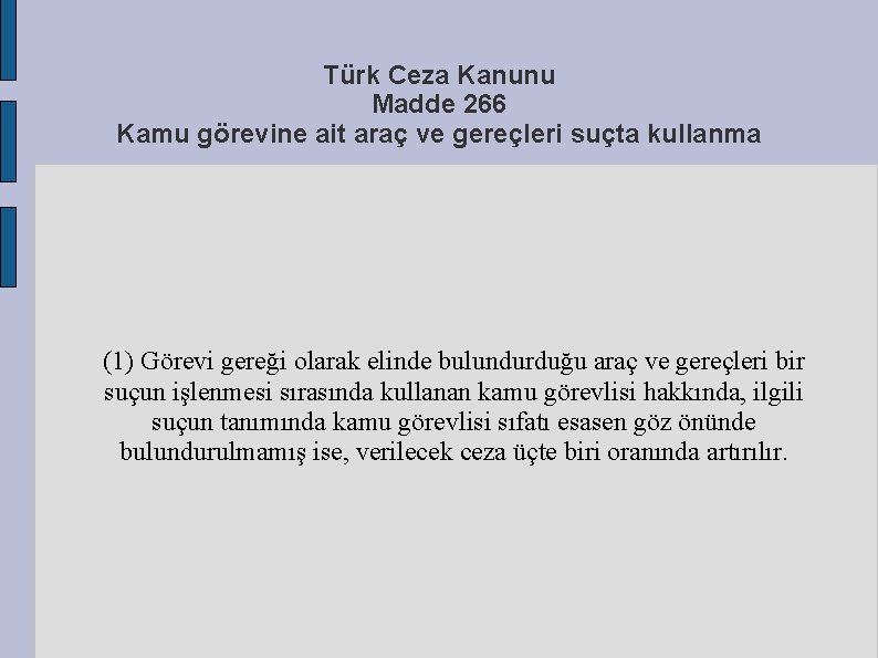 Türk Ceza Kanunu Madde 266 Kamu görevine ait araç ve gereçleri suçta kullanma (1)
