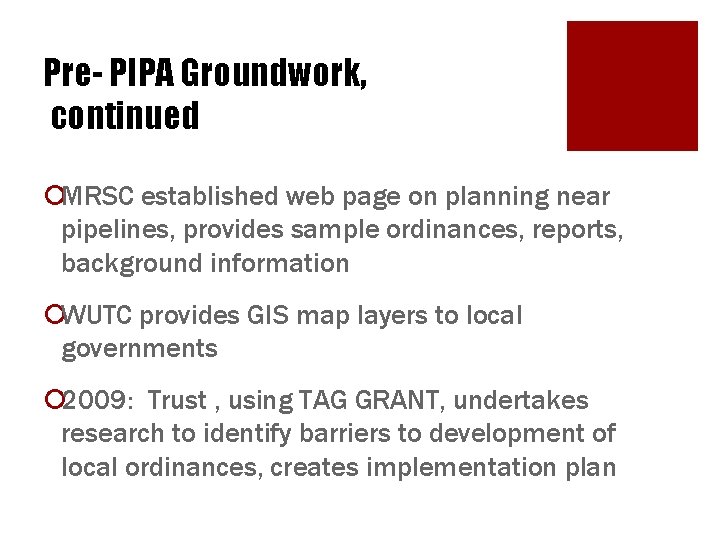 Pre- PIPA Groundwork, continued ¡MRSC established web page on planning near pipelines, provides sample