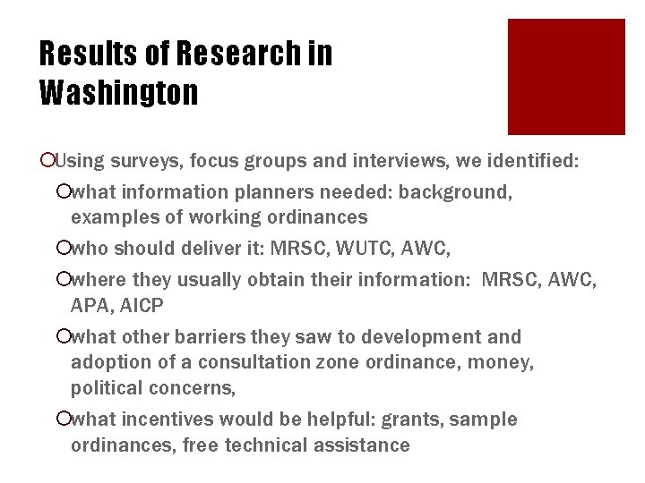 Results of Research in Washington ¡Using surveys, focus groups and interviews, we identified: ¡what