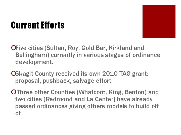 Current Efforts ¡Five cities (Sultan, Roy, Gold Bar, Kirkland Bellingham) currently in various stages