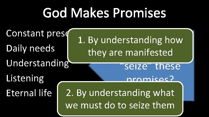 God Makes Promises Constant presence 1. By understanding how Daily needs they are How
