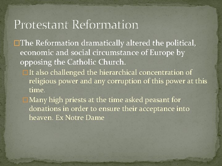 Protestant Reformation �The Reformation dramatically altered the political, economic and social circumstance of Europe
