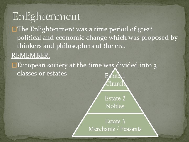 Enlightenment �The Enlightenment was a time period of great political and economic change which