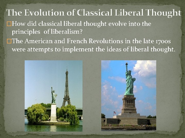 The Evolution of Classical Liberal Thought �How did classical liberal thought evolve into the