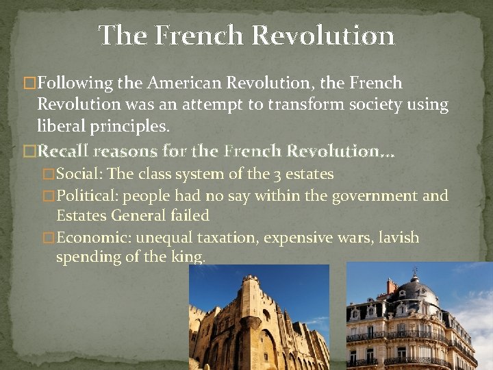The French Revolution �Following the American Revolution, the French Revolution was an attempt to