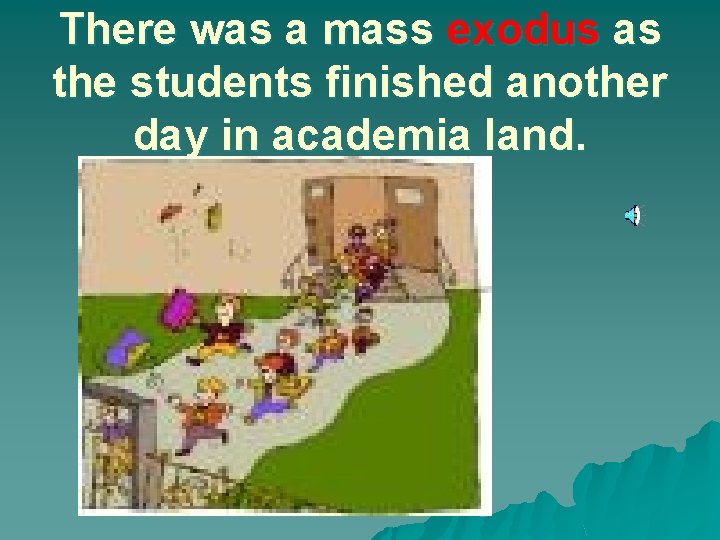 There was a mass exodus as the students finished another day in academia land.