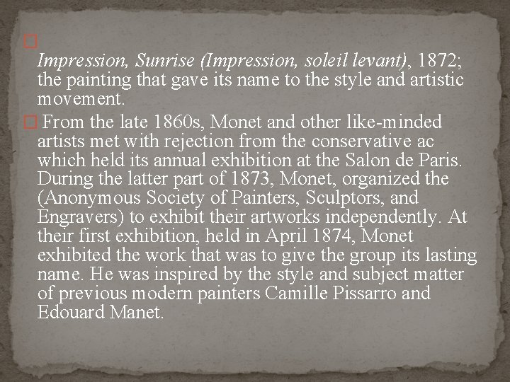 � Impression, Sunrise (Impression, soleil levant), 1872; the painting that gave its name to