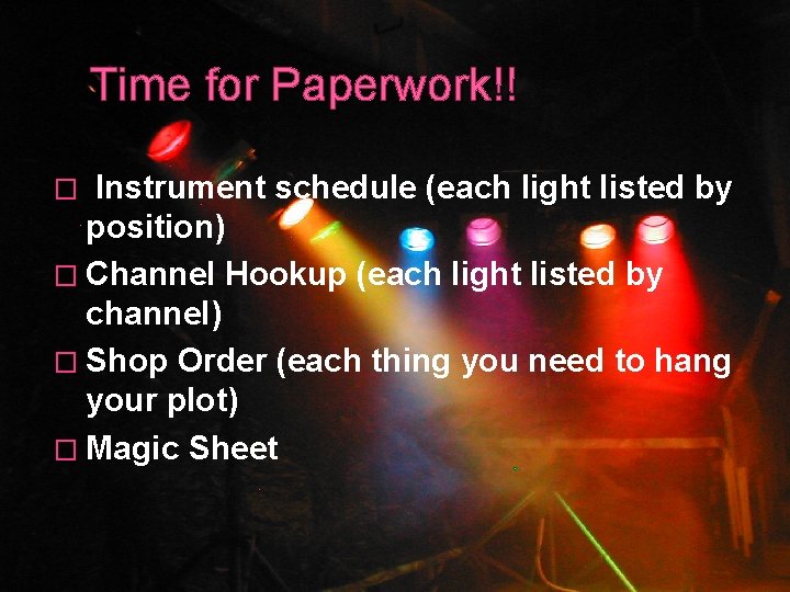Time for Paperwork!! Instrument schedule (each light listed by position) � Channel Hookup (each