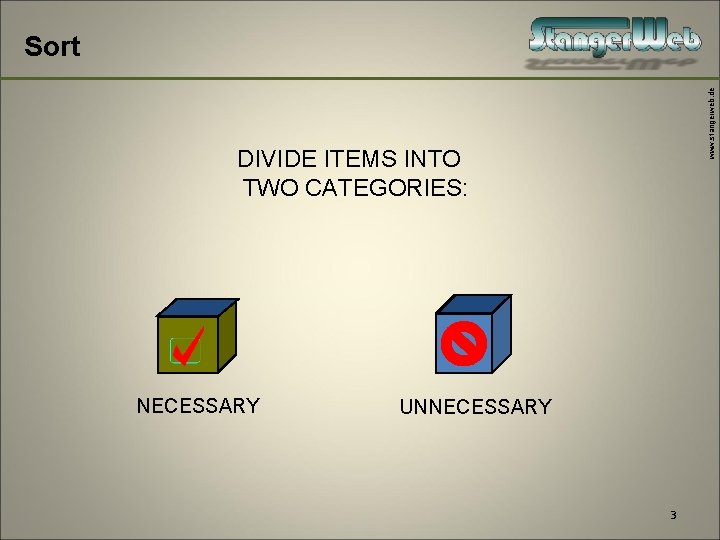www. stangerweb. de Sort DIVIDE ITEMS INTO TWO CATEGORIES: NECESSARY UNNECESSARY 3 
