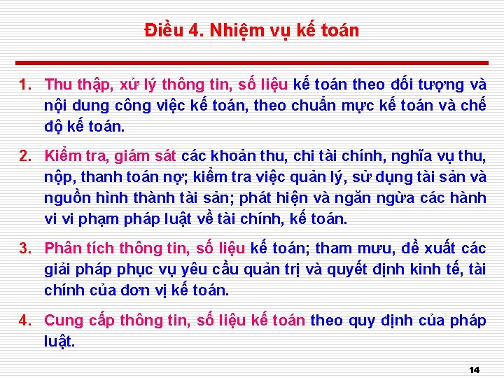 Điều 4. Nhiệm vụ kế toán 1. Thu thập, xử lý thông tin, số