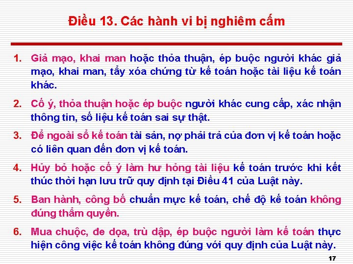 Điều 13. Các hành vi bị nghiêm cấm 1. Giả mạo, khai man hoặc