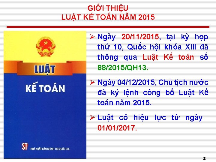 GIỚI THIỆU LUẬT KẾ TOÁN NĂM 2015 Ø Ngày 20/11/2015, tại kỳ họp thứ