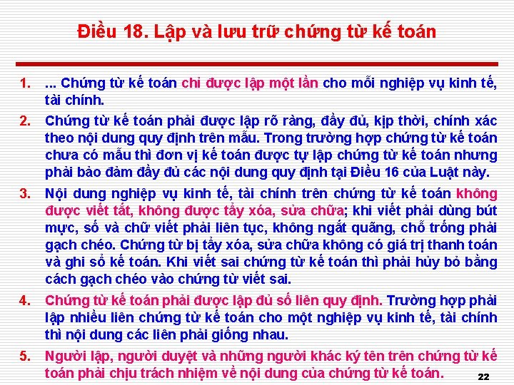 Điều 18. Lập và lưu trữ chứng từ kế toán 1. . Chứng từ