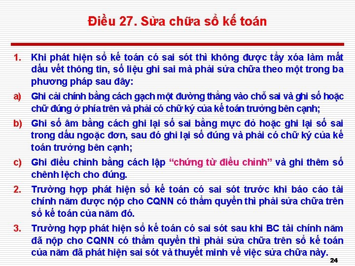 Điều 27. Sửa chữa sổ kế toán 1. Khi phát hiện sổ kế toán