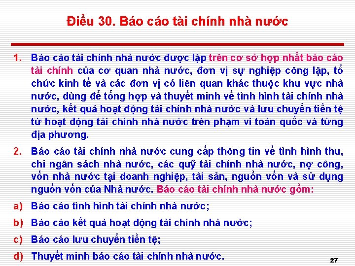 Điều 30. Báo cáo tài chính nhà nước 1. Báo cáo tài chính nhà