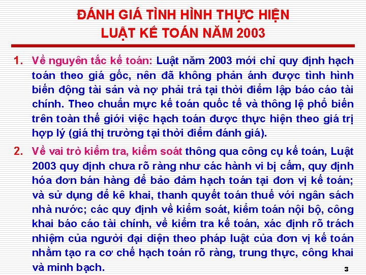 ĐÁNH GIÁ TÌNH HÌNH THỰC HIỆN LUẬT KẾ TOÁN NĂM 2003 1. Về nguyên