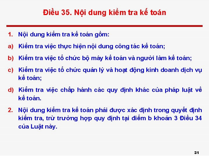 Điều 35. Nội dung kiểm tra kế toán 1. Nội dung kiểm tra kế